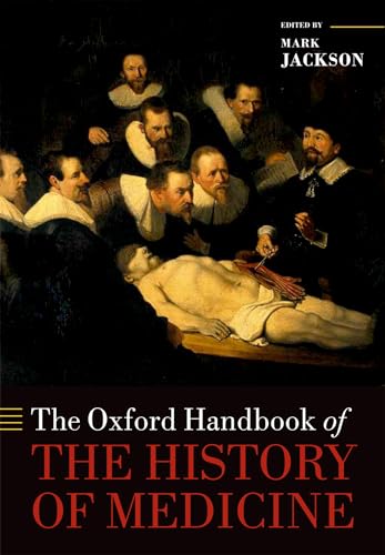The Oxford Handbook of the History of Medicine (Oxford Handbooks) von Oxford University Press